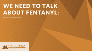Fentanyl Overdose Statistics - Arizona - Pinnacle Peak Recovery