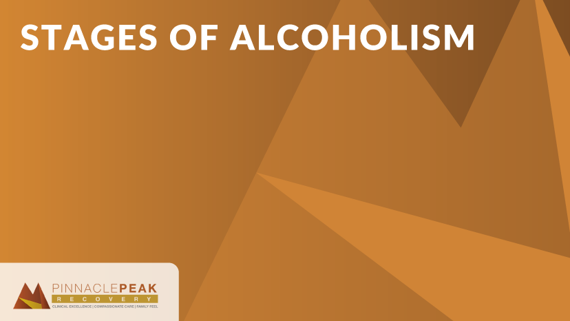 Stages of Alcoholism - Scottsdale - Pinnacle Peak Recovery