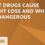What Drugs Cause Weight Loss Why Dangerous