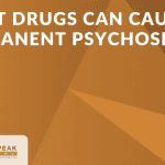 What Drugs Can Cause Permanent Psychosis